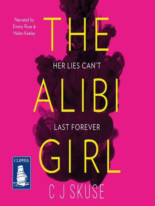 Title details for The Alibi Girl by C.J. Skuse - Available